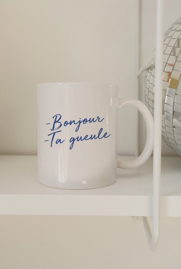 Mug Bonjour - Ta gueule